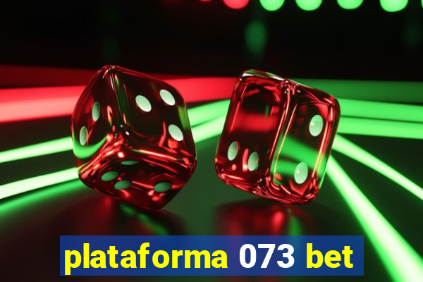 plataforma 073 bet